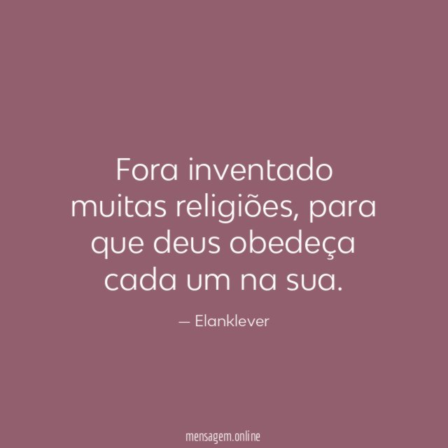 Fora inventado muitas religiões