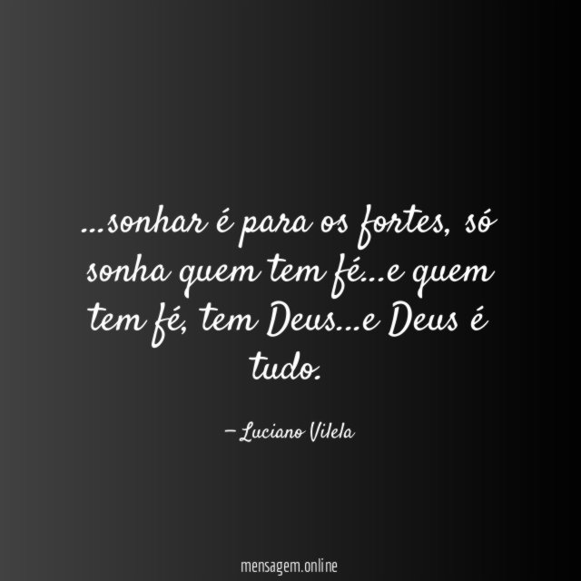sonhar é para os fortes