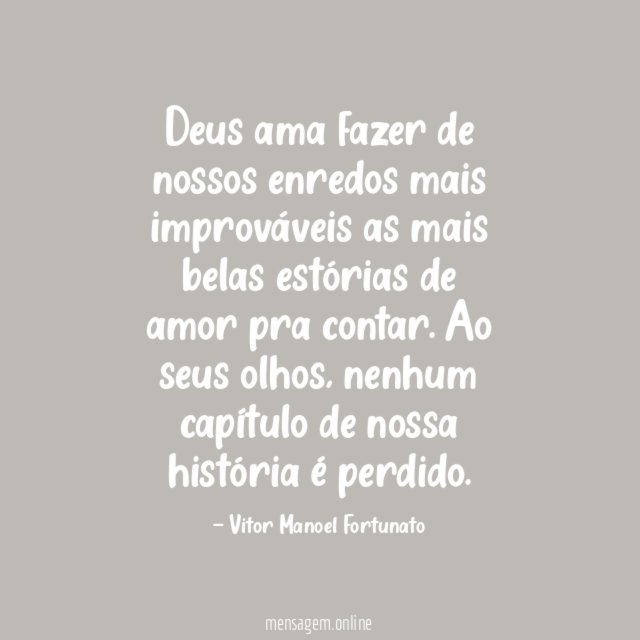 Deus ama fazer de nossos enredos mais improváveis