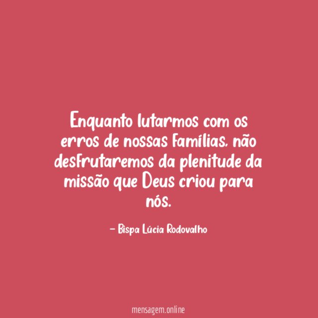 Enquanto lutarmos com os erros de nossas famílias