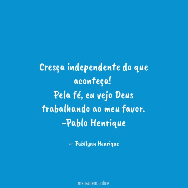 Cresça independente do que aconteça! ✌