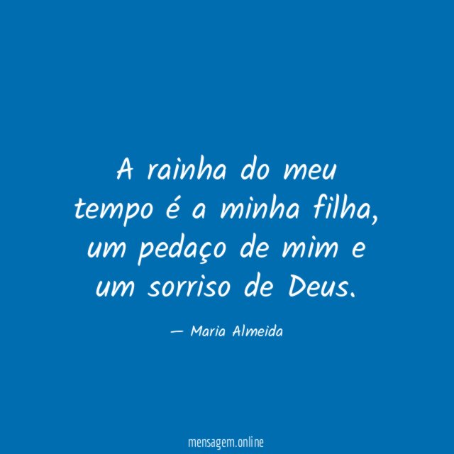 A rainha do meu tempo é a minha filha