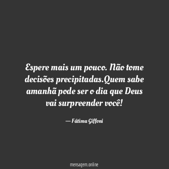 Espere mais um pouco