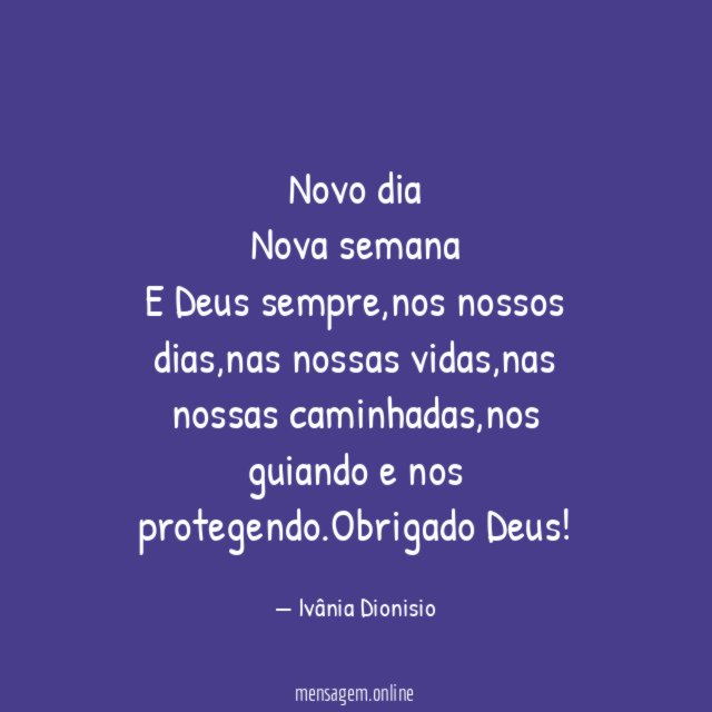 Novo dia Nova semana E Deus sempre
