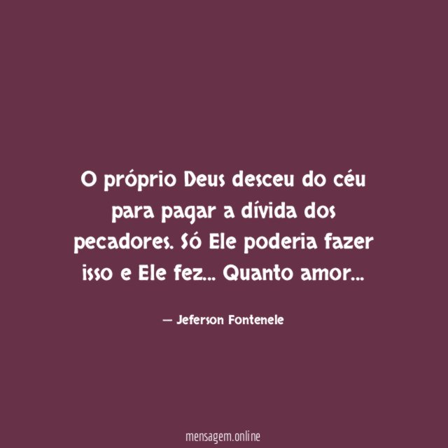 O próprio Deus desceu do céu para pagar