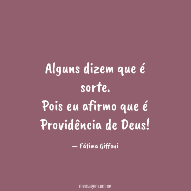 Alguns dizem que é sorte