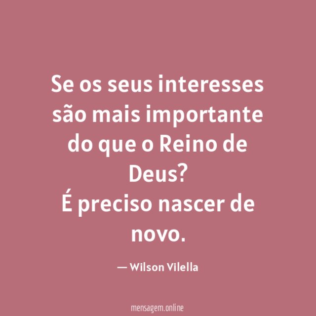 Se os seus interesses são mais importante do