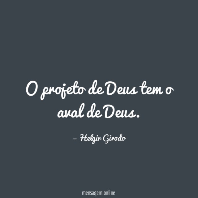 O projeto de Deus tem o aval de Deus