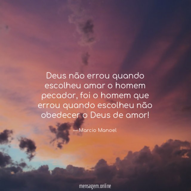 Deus não errou quando escolheu amar o homem pecador