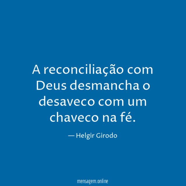 A reconciliação com Deus desmancha o desaveco com