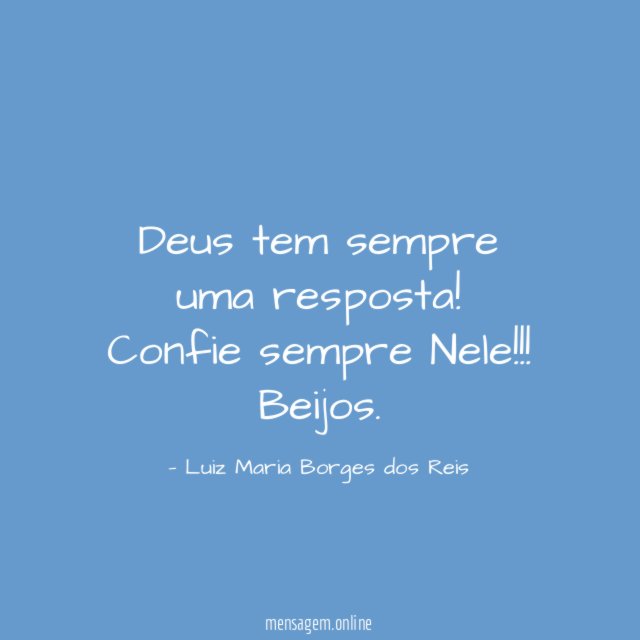 Deus tem sempre uma resposta