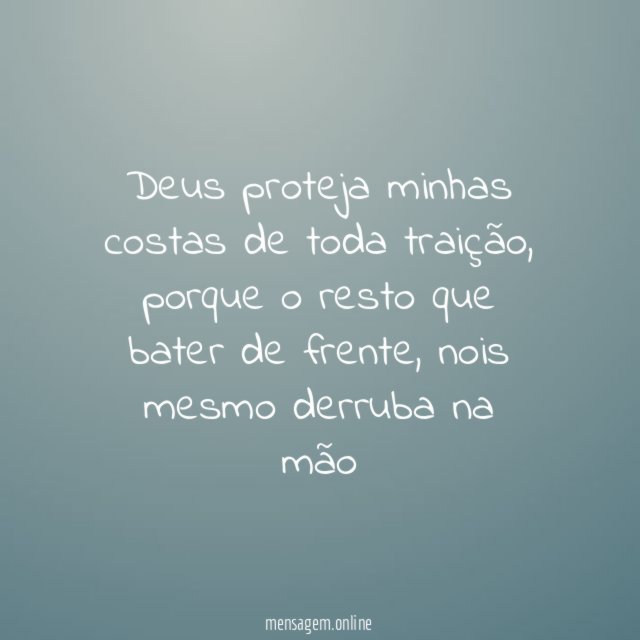 Deus proteja minhas costas de toda traição