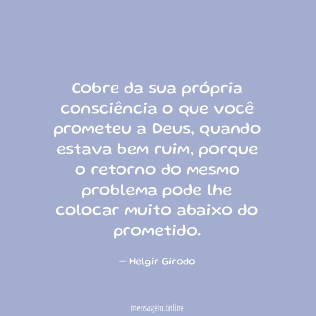 Cobre da sua própria consciência o que você