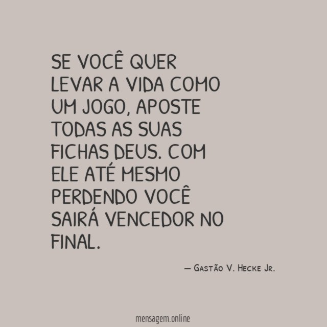 Se você quer levar a vida como um jogo