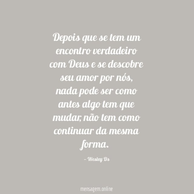 Depois que se tem um encontro verdadeiro com