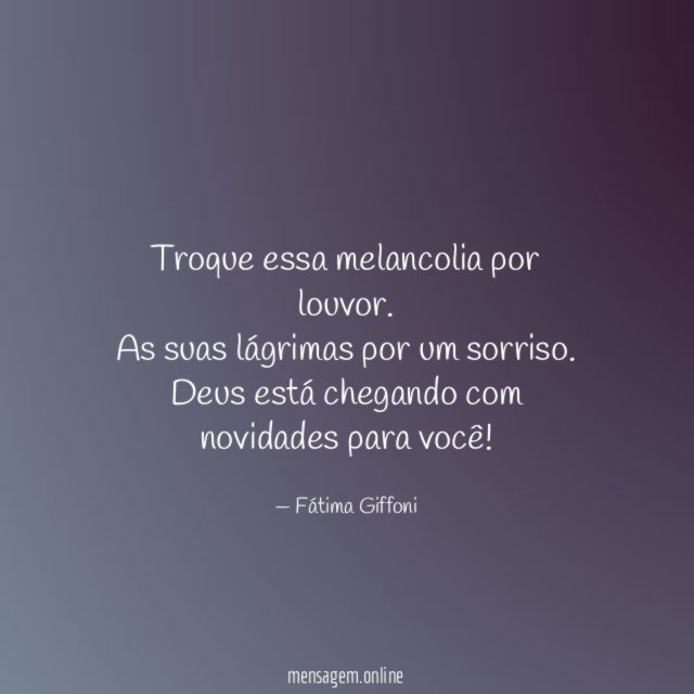 Troque essa melancolia por louvor