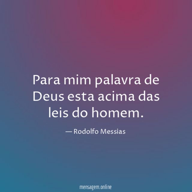 Para mim palavra de Deus esta acima das leis do homem