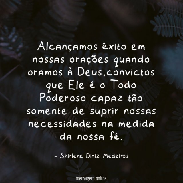 Alcançamos êxito em nossas orações quando oramos à Deus