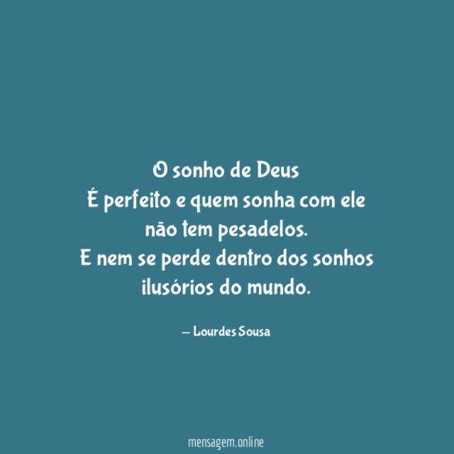 O sonho de Deus É perfeito e quem sonha