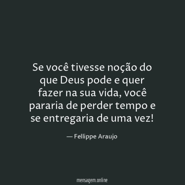 Se você tivesse noção do que Deus pode