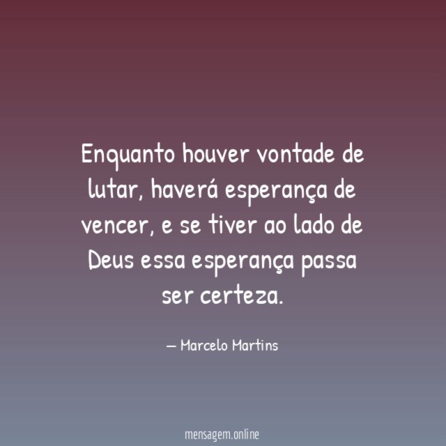 Enquanto houver vontade de lutar