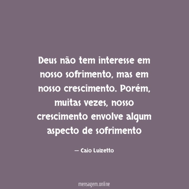 Deus não tem interesse em nosso sofrimento