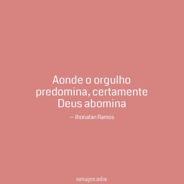 Aonde o orgulho predomina