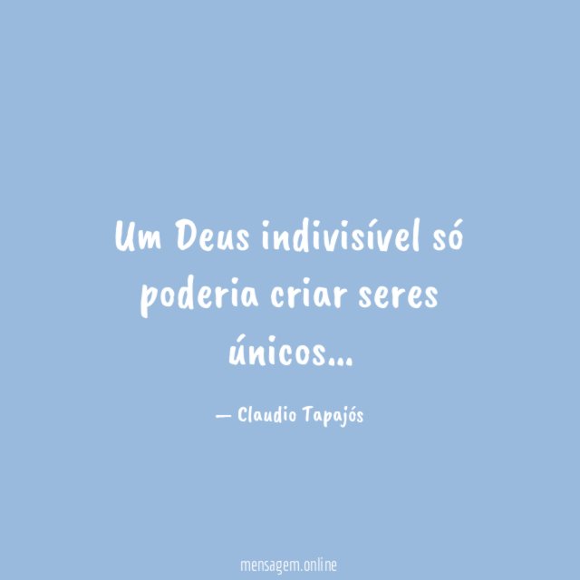 Um Deus indivisível só poderia criar seres únicos