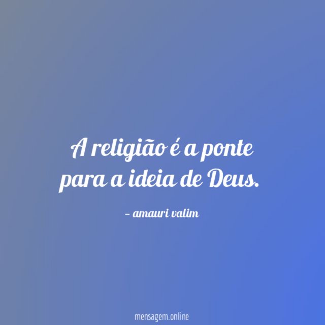 A religião é a ponte para a ideia de Deus