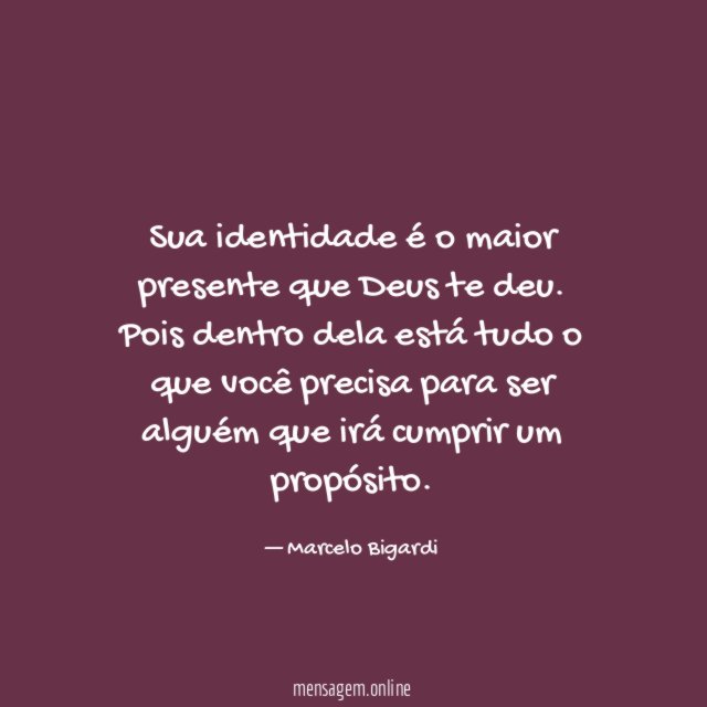 Sua identidade é o maior presente que Deus te deu