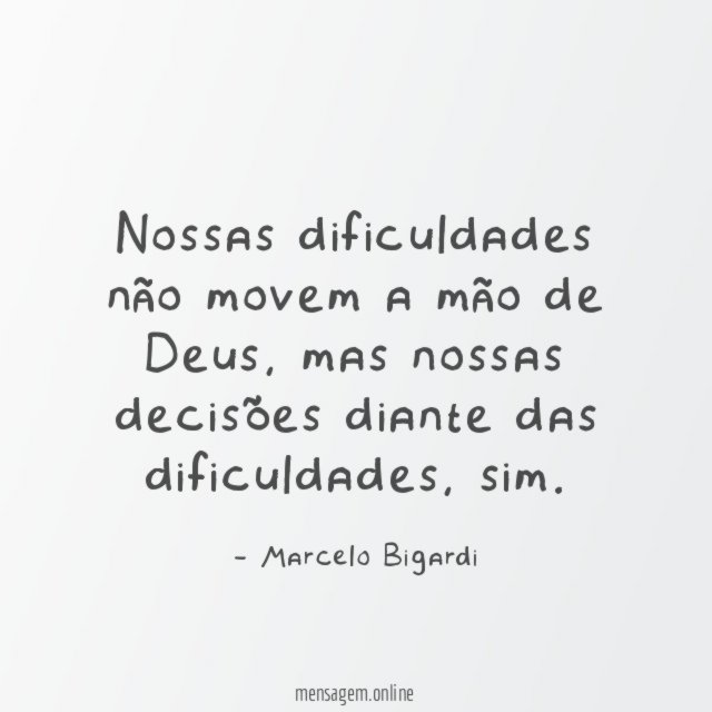 Nossas dificuldades não movem a mão de Deus