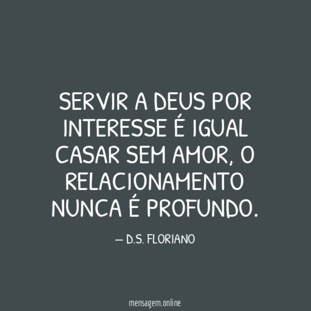 Servir a Deus por interesse é igual casar sem amor