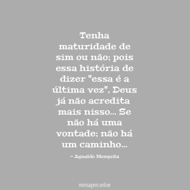 Tenha maturidade de sim ou não