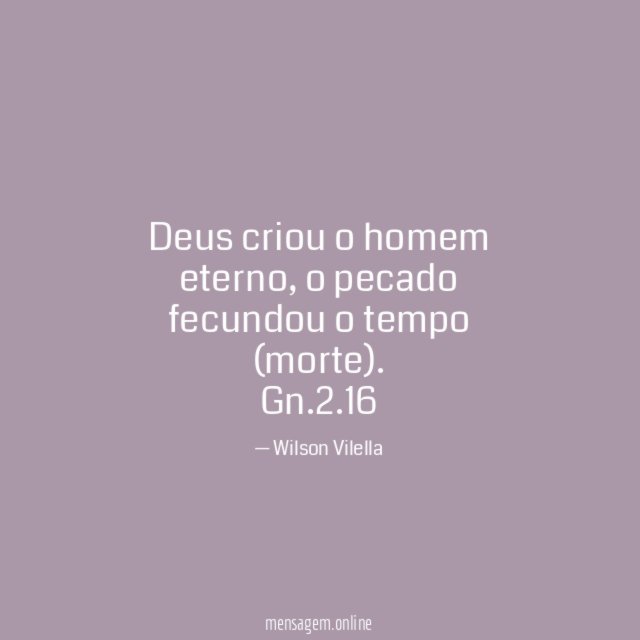 Deus criou o homem eterno