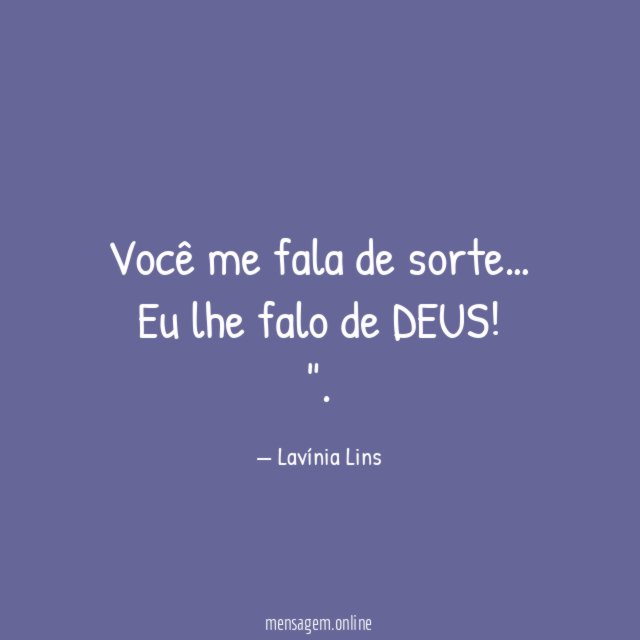 Você me fala de sorte