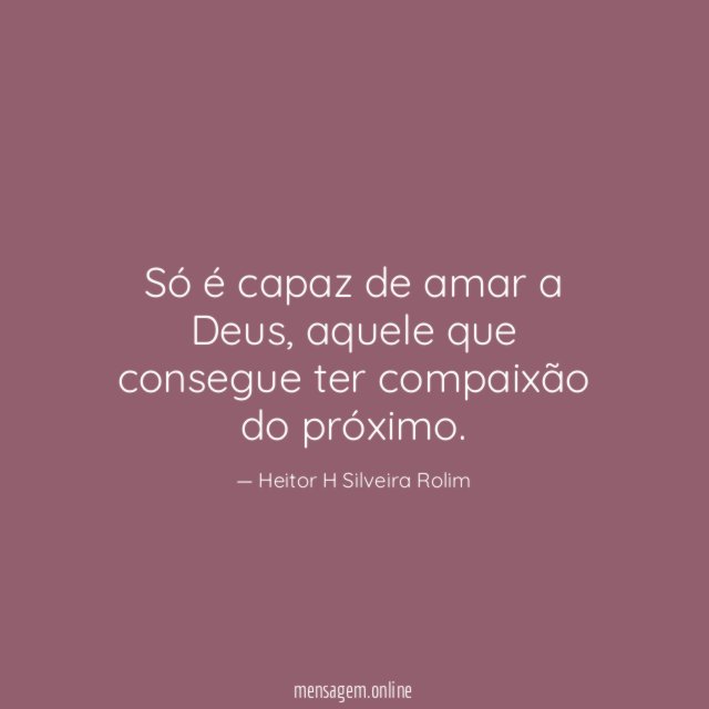 Só é capaz de amar a Deus