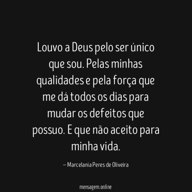 Louvo a Deus pelo ser único que sou