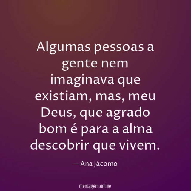 Algumas pessoas a gente nem imaginava que existiam