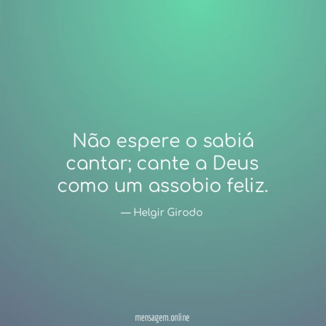 Não espere o sabiá cantar