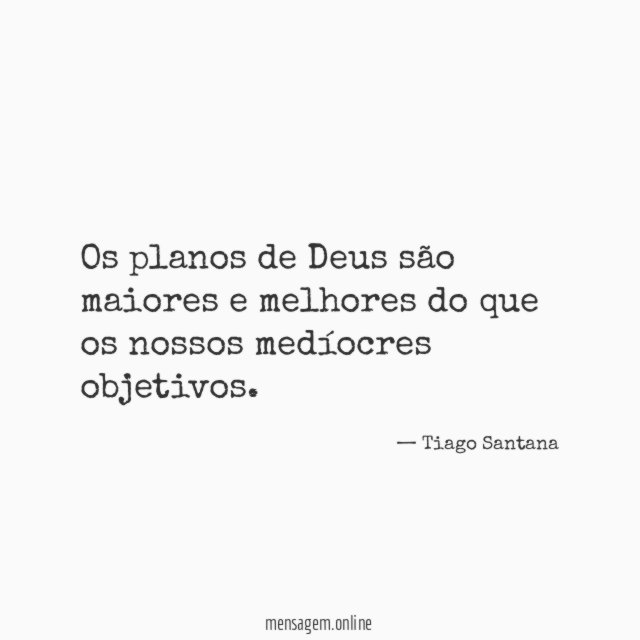 Os planos de Deus são maiores e melhores