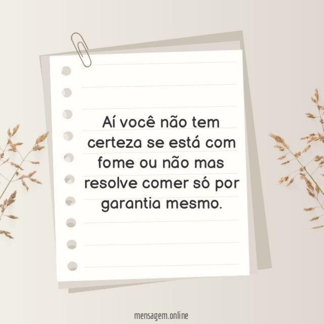 Você não tem certeza se está com fome