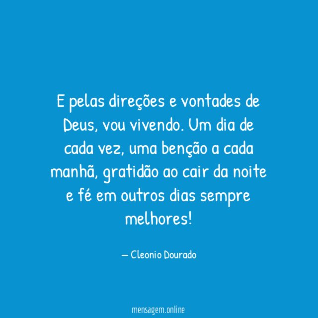 E pelas direções e vontades de Deus