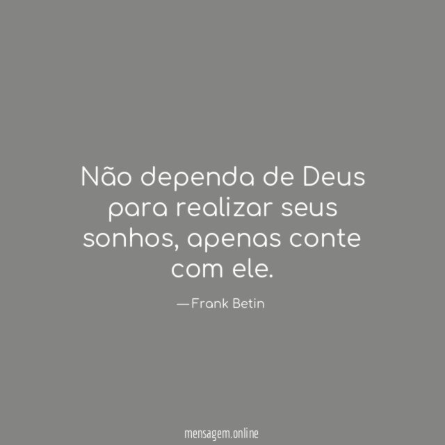 Não dependa de Deus para realizar seus sonhos