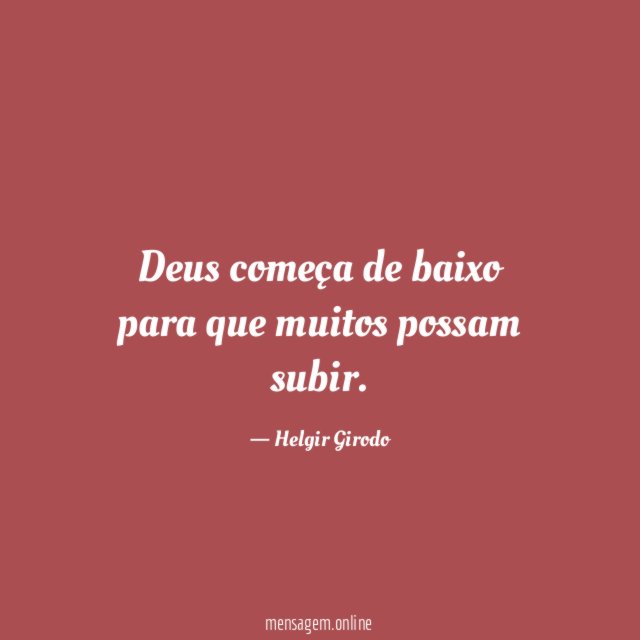 Deus começa de baixo para que muitos possam subir