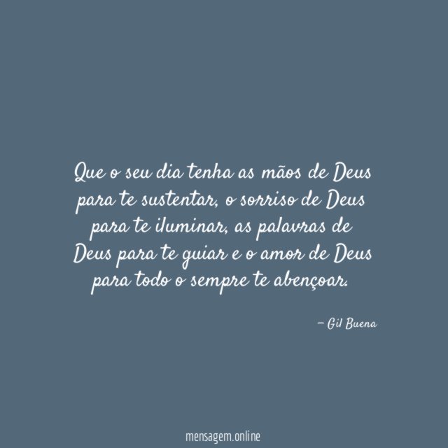 Que o seu dia tenha as mãos de