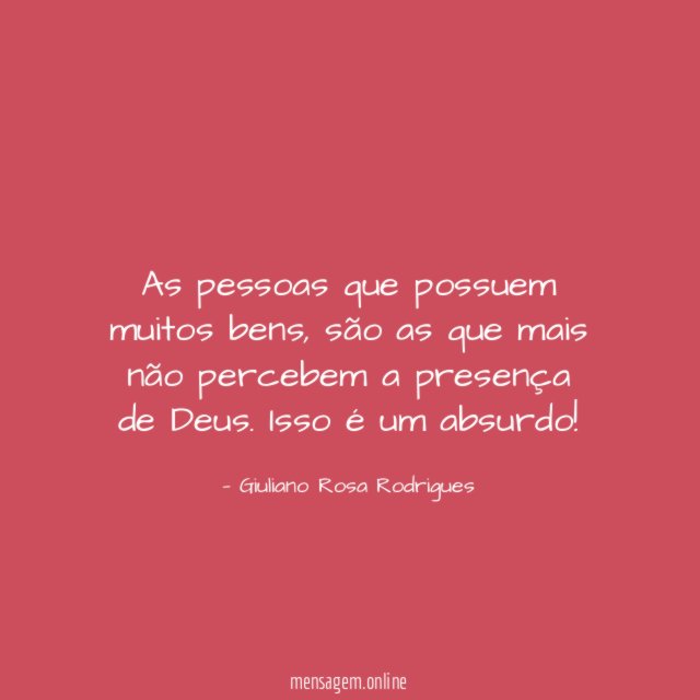 As pessoas que possuem muitos bens
