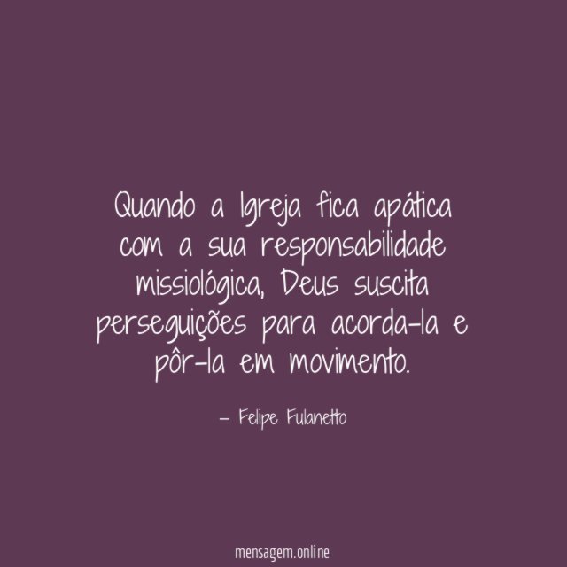 Quando a Igreja fica apática com a sua responsabilidade missiológica