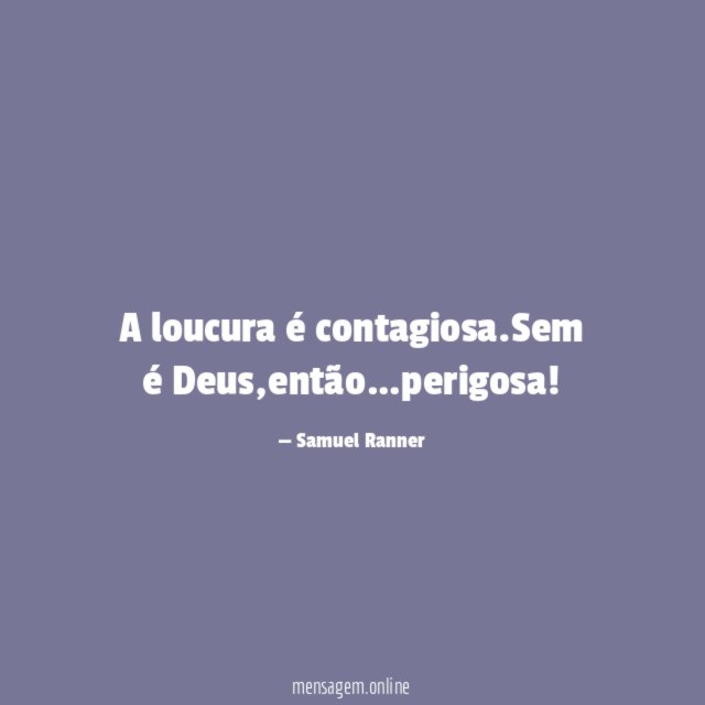 A loucura é contagiosa