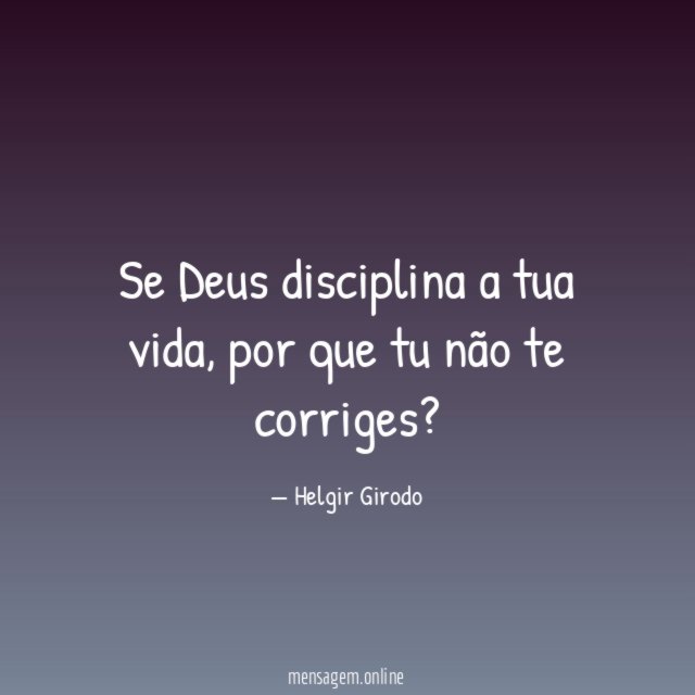 Se Deus disciplina a tua vida