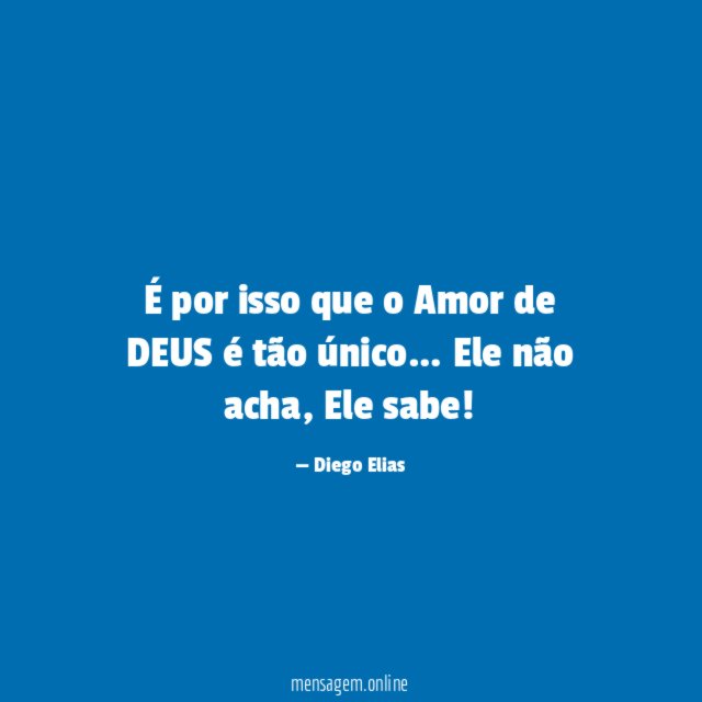 É por isso que o Amor de DEUS é tão único
